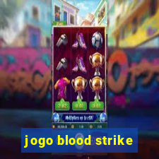 jogo blood strike