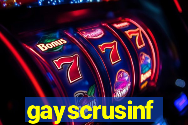 gayscrusinf