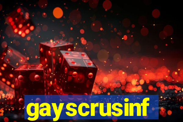 gayscrusinf