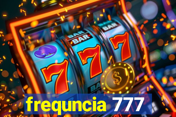 frequncia 777