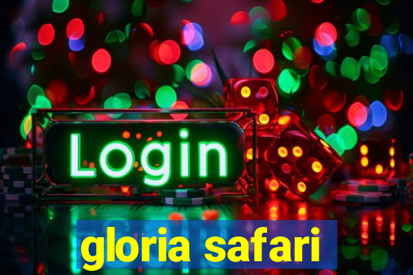 gloria safari