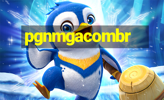 pgnmgacombr