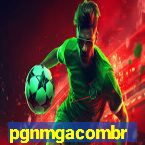 pgnmgacombr