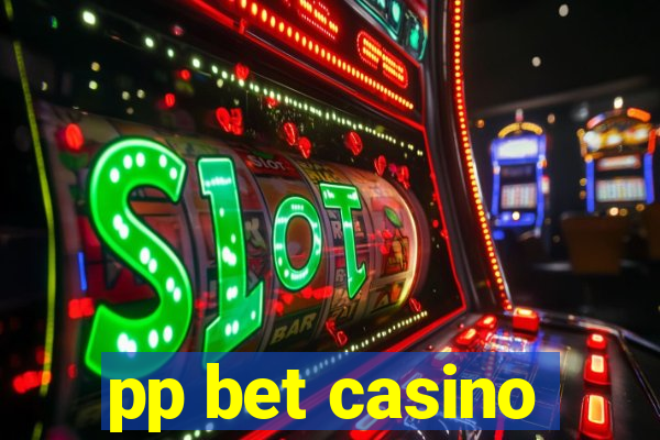 pp bet casino