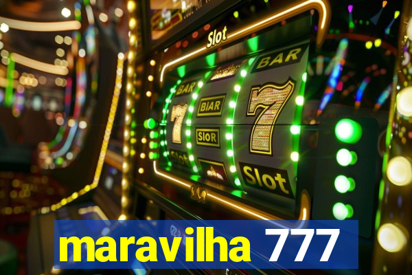 maravilha 777