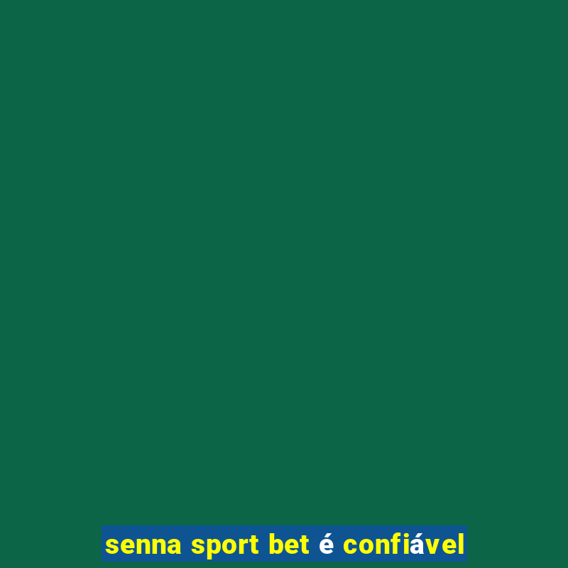 senna sport bet é confiável