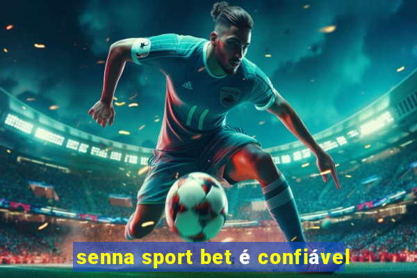 senna sport bet é confiável