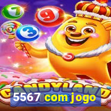 5567 com jogo