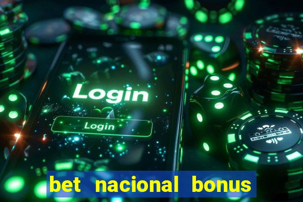 bet nacional bonus de boas vindas