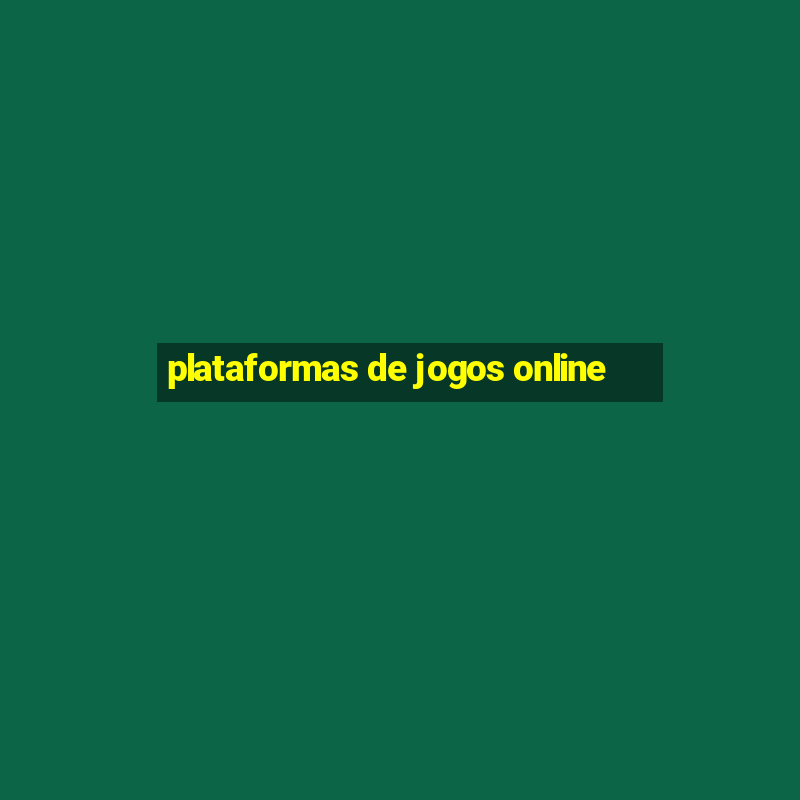 plataformas de jogos online