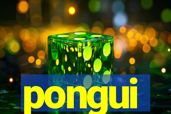 pongui