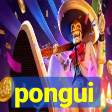 pongui