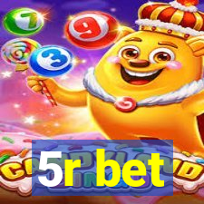 5r bet