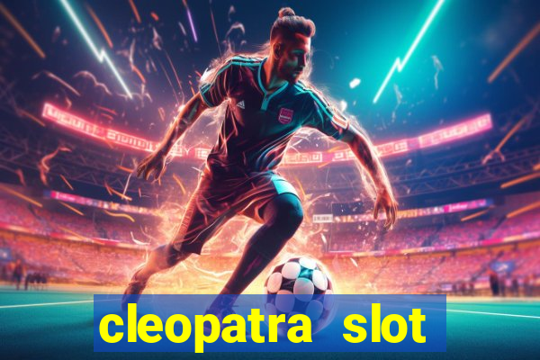 cleopatra slot machine free