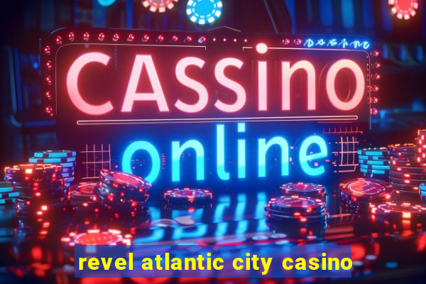 revel atlantic city casino