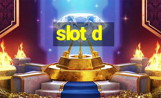 slot d