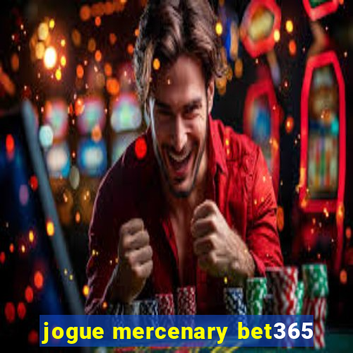 jogue mercenary bet365