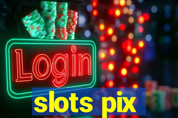 slots pix