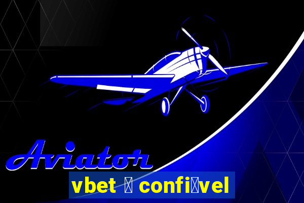 vbet 茅 confi谩vel