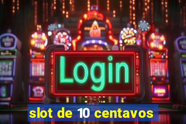 slot de 10 centavos