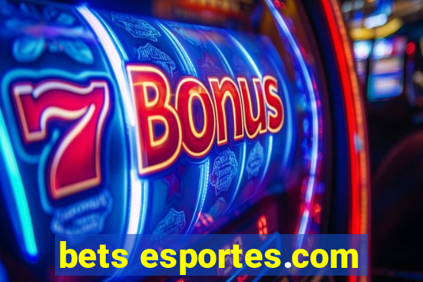 bets esportes.com