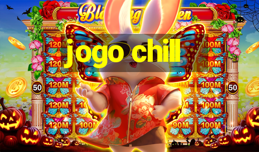 jogo chill