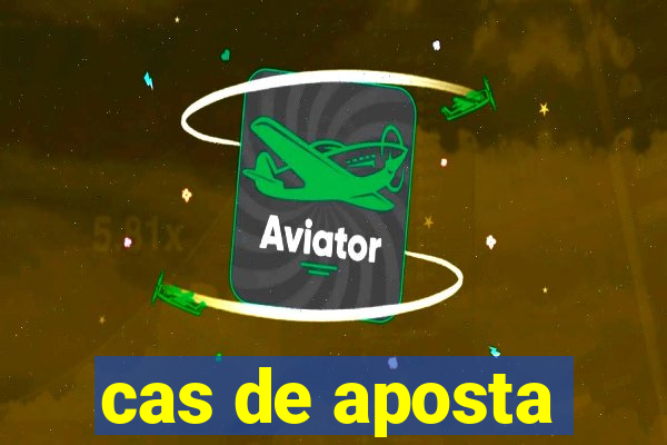 cas de aposta