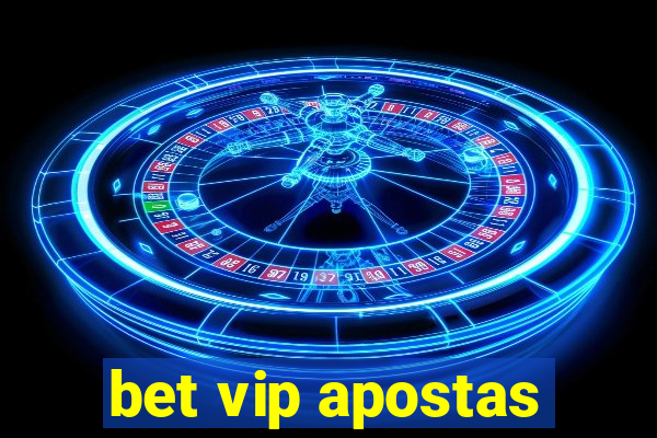 bet vip apostas