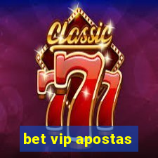 bet vip apostas