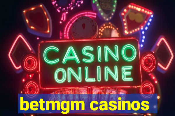 betmgm casinos