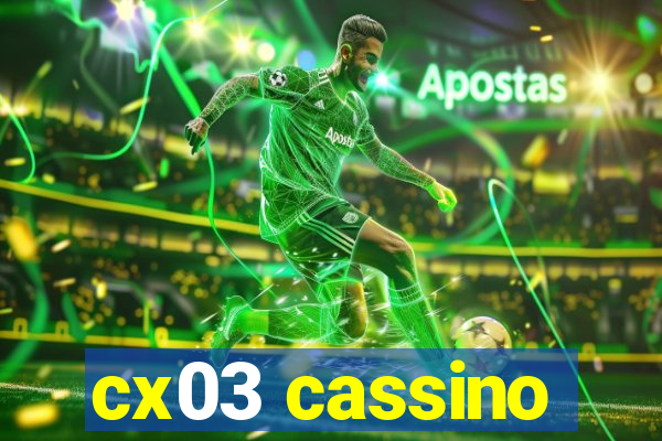 cx03 cassino