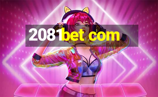 2081bet com