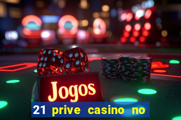 21 prive casino no deposit bonus code