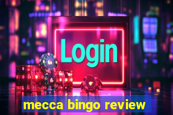 mecca bingo review