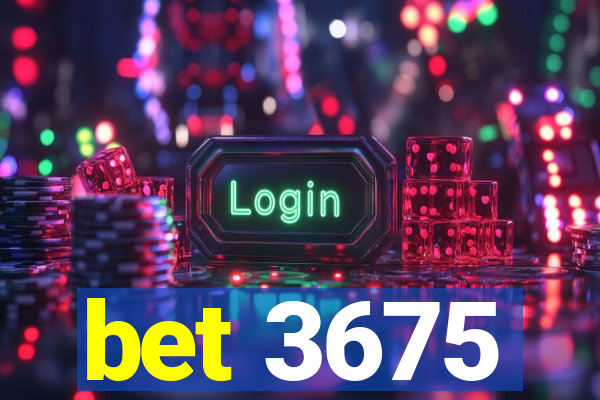 bet 3675