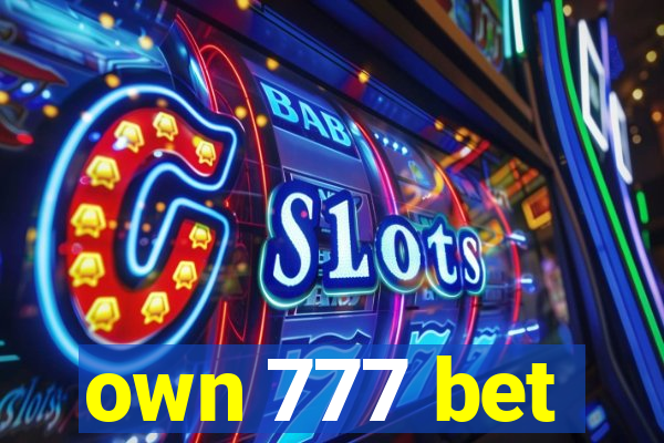 own 777 bet