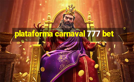 plataforma carnaval 777 bet