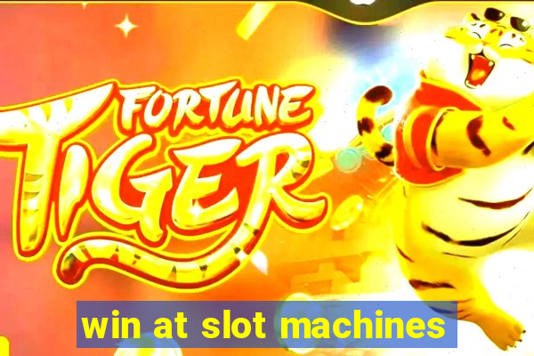 win at slot machines