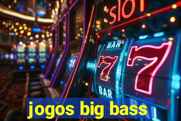 jogos big bass