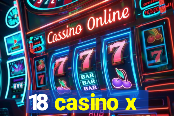 18 casino x