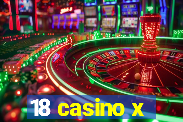 18 casino x