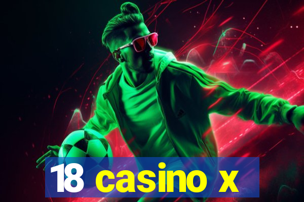 18 casino x