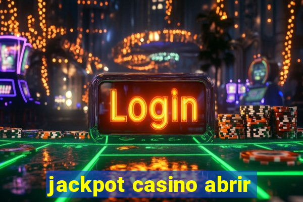 jackpot casino abrir