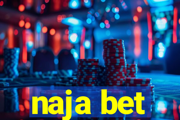 naja bet