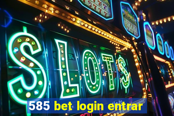 585 bet login entrar