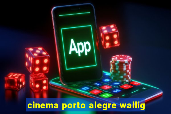 cinema porto alegre wallig