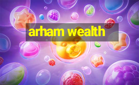 arham wealth