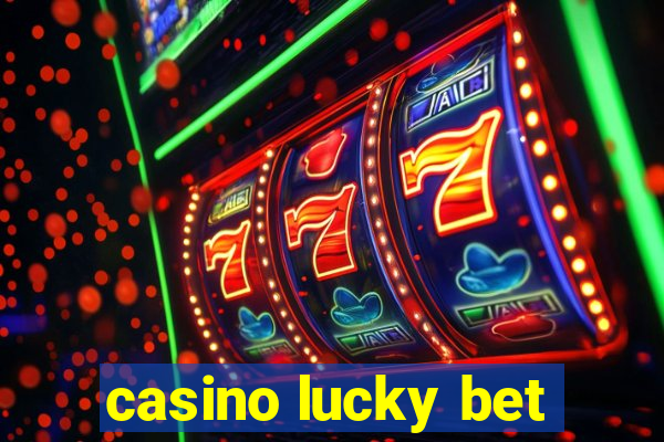 casino lucky bet