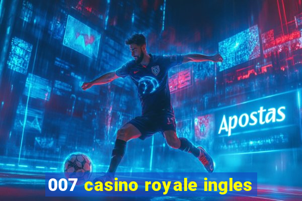 007 casino royale ingles