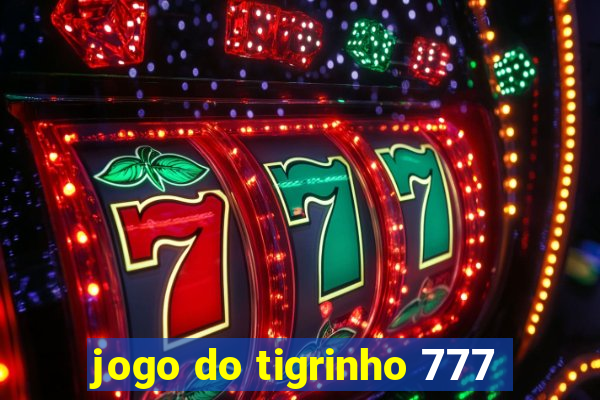 jogo do tigrinho 777